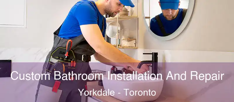  Custom Bathroom Installation And Repair Yorkdale - Toronto