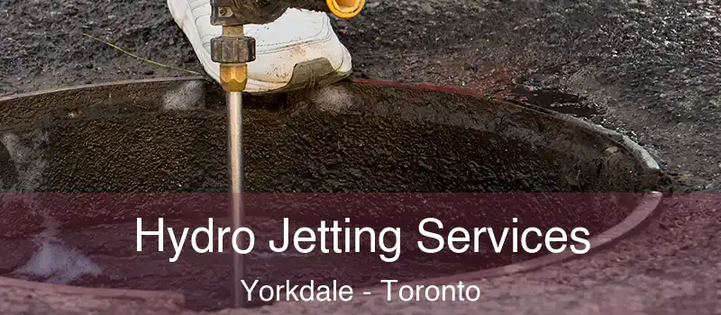  Hydro Jetting Services Yorkdale - Toronto
