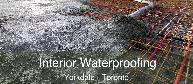  Interior Waterproofing Yorkdale - Toronto