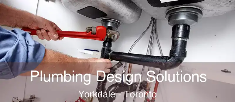  Plumbing Design Solutions Yorkdale - Toronto