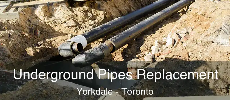  Underground Pipes Replacement Yorkdale - Toronto