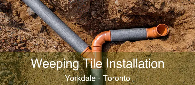  Weeping Tile Installation Yorkdale - Toronto